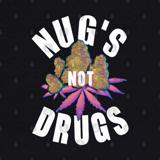 Nugs Not Drugs Funny Chicken Nuggets Fast Food by Quote'x